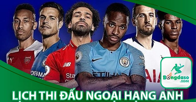 Tổng quan về lịch thi đấu Ngoại Hạng Anh