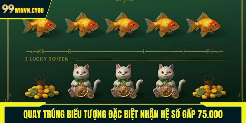 Quay trúng biểu tượng đặc biệt nhận hệ số gấp 75.000
