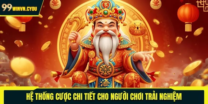 Hệ thống cược chi tiết cho người chơi trải nghiệm