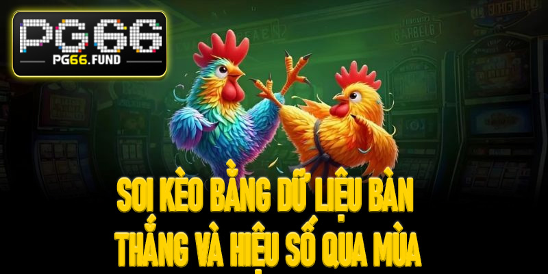 Soi kèo bằng dữ liệu bàn thắng và hiệu số qua mùa